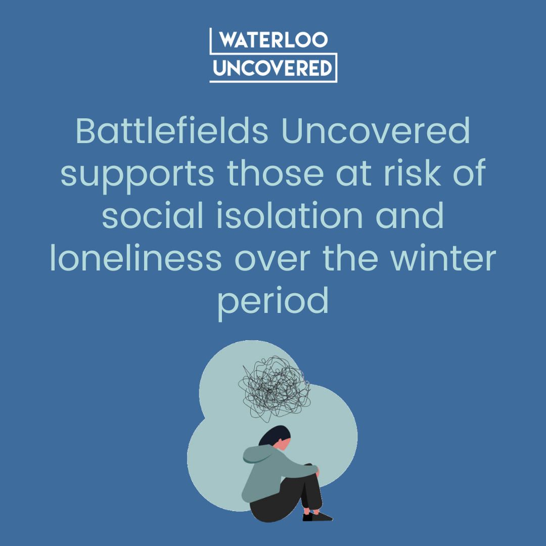 Battlefields Uncovered supports those at risk of social isolation and loneliness over the winter period
